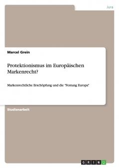 Protektionismus im Europäischen Markenrecht?