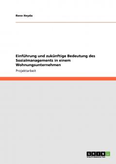 Einführung und zukünftige Bedeutung des Sozialmanagements in einem Wohnungsunternehmen