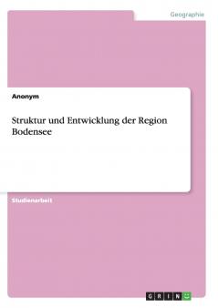 Struktur und Entwicklung der Region Bodensee