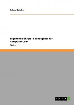 Ergonomie-Skript - Ein Ratgeber für Computer-User