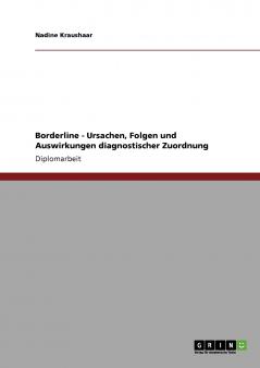 Borderline - Ursachen Folgen und Auswirkungen diagnostischer Zuordnung