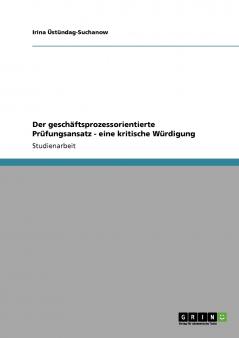 Der gesch��ftsprozessorientierte Pr��fungsansatz - eine kritische W��rdigung