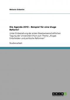 Die Agenda 2010 - Beispiel für eine kluge Reform?