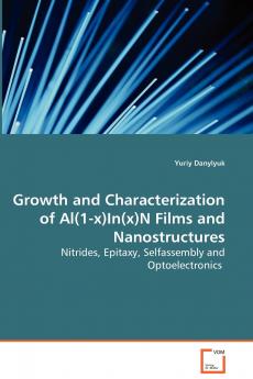 Growth and Characterization of Al(1-x)In(x)N Films and Nanostructures - Nitrides Epitaxy Selfassembly and Optoelectronics