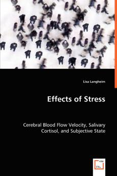 Effects of Stress - Cerebral Blood Flow Velocity Salivary Cortisol and Subjective State