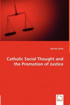 Catholic Social Thought and the Promotion of Justice