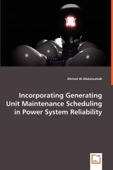 Incorporating Generating Unit Maintenance Scheduling in Power System Reliability