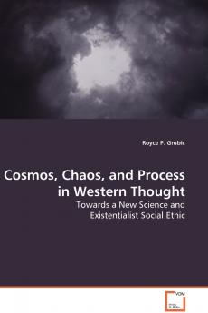 Cosmos Chaos and Process in Western Thought