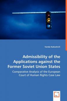 Admissibility of the Applications against the Former Soviet Union States - Comparative Analysis of the European Court of Human Rights Case Law
