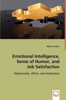 Emotional Intelligence Sense of Humor and Job Satisfaction