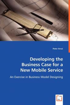 Developing the Business Case for a New Mobile Service