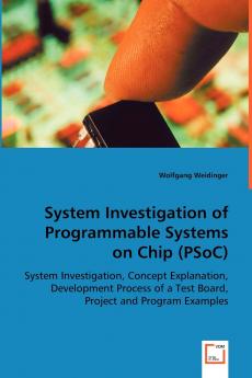 System Investigation of Programmable Systems on Chip (PSoC)