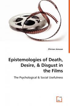 Epistemologies of Death Desire & Disgust in the Films