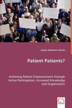 Patient Patients? - Achieving Patient Empowerment through Active Participation Increased Knowledge and Organisation