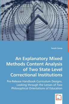 An Explanatory Mixed Methods Content Analysis of Two State Level Correctional Institutions