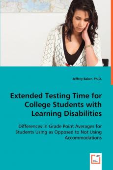 Extended Testing Time for College Students with Learning Disabilities