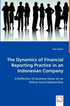 The Dynamics of Financial Reporting Practice in an Indonesian Company