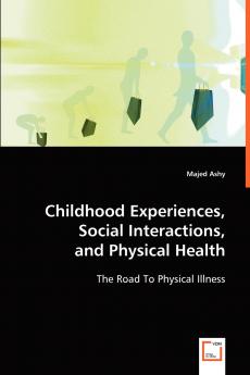 Childhood Experiences Social Interactions and Physical Health