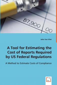 A Tool for Estimating the Cost of Reports Required by US Federal Regulations