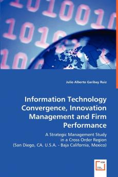 Information Technology Convergence Innovation Management and Firm Performance