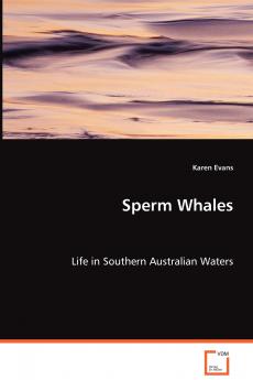 Sperm Whales - Life in Southern Australian Waters