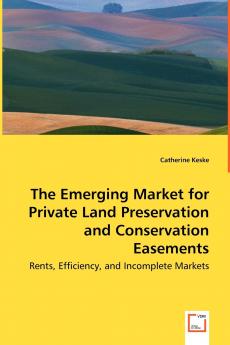 The Emerging Market for Private Land Preservation and Conservation Easements