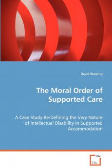The Moral Order of Supported Care