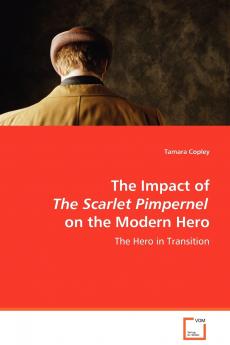 The Impact of The Scarlet Pimpernel on the Modern Hero