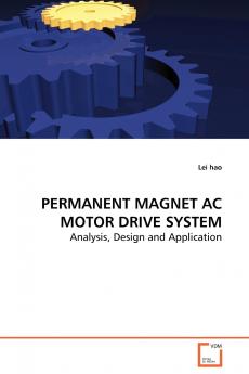 PERMANENT MAGNET AC MOTOR DRIVE SYSTEM - Analysis Design and Application