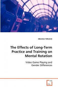 The Effects of Long-Term Practice and Training on Mental Rotation
