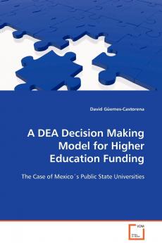 A DEA Decision Making Model for Higher Education Funding