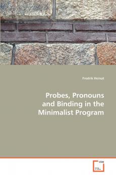 Probes Pronouns and Binding in the Minimalist Program