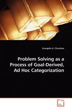 Problem Solving as a Process of Goal-Derived Ad Hoc Categorization