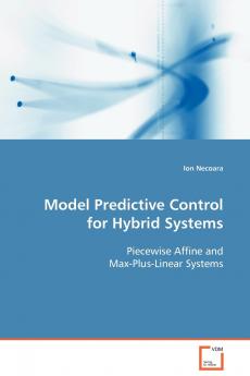 Model Predictive Control for Hybrid Systems  Piecewise Affine and Max-Plus-Linear Systems