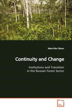 Continuity and Change  Institutions and Transition in the Russian Forest Sector