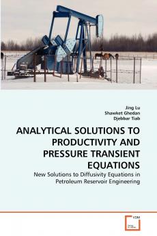 ANALYTICAL SOLUTIONS TO PRODUCTIVITY AND PRESSURE TRANSIENT EQUATIONS