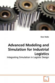 Advanced Modeling and Simulation for Industrial  Logistics