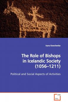 The Role of Bishops in Icelandic Society (1056-1211)  Political and Social Aspects of Activities