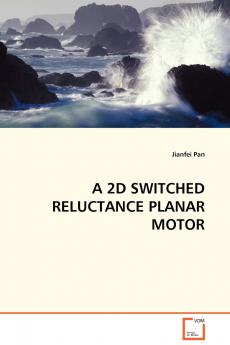 A 2D SWITCHED RELUCTANCE PLANAR MOTOR