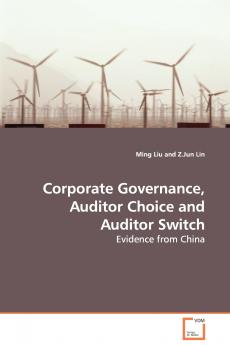 Corporate Governance Auditor Choice and Auditor Switch - Evidence from China