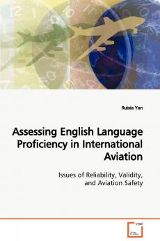 Assessing English Language Proficiency in International Aviation  Issues of Reliability Validity and Aviation Safety
