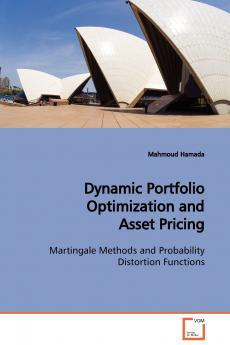 Dynamic Portfolio Optimization and Asset Pricing  Martingale Methods and Probability Distortion Functions