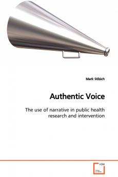 Authentic Voice  The use of narrative in public health research and intervention