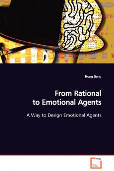 From Rational to Emotional Agents  A Way to Design Emotional Agents