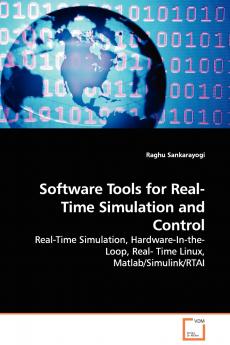 Software Tools for Real-Time Simulation and Control - Real-Time Simulation Hardware-In-the-Loop Real- Time Linux Matlab/Simulink/RTAI