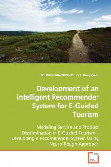 Development of an Intelligent Recommender System for E-Guided Tourism
