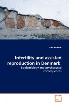Infertility and assisted reproduction in Denmark