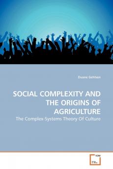 SOCIAL COMPLEXITY AND THE ORIGINS OF AGRICULTURE