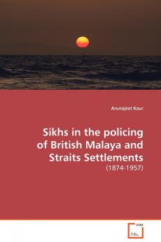 Sikhs in the policing of British Malaya and Straits  Settlements