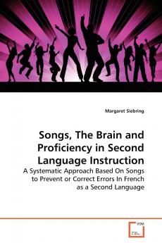 Songs The Brain and Proficiency in Second Language Instruction